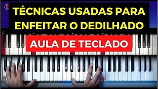 Técnicas Usadas para Enfeitar o Dedilhado - Aula de Teclado - Ao vivo