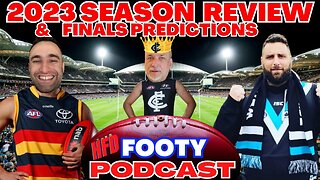 HFD FOOTY PODCAST EPISODE 40 | AFL SEASON 2023 REVIEW | AFL FINALS PREDICTIONS