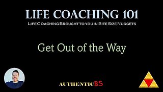 Life Coaching 101 - Get Out of the Way