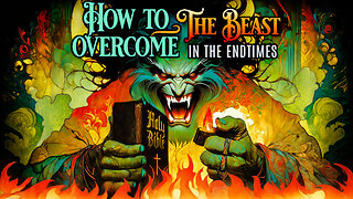 Overcoming the Beast in the End Times