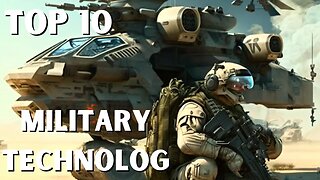 Top 10 Most Advanced Military Technology