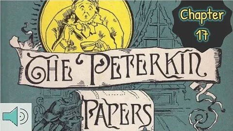 The Peterkin Papers AUDIOBOOK Chapter 17 - Homeschool READ ALOUDS for Kids