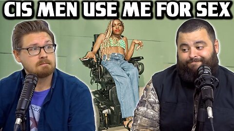 Cis Men Use Me For S*x! - Ep124