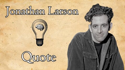 Jonathan Larson: Surviving in Dangerous Times