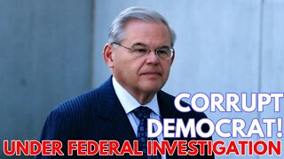 #BREAKING: Democrat Senator Bob Menendez Under Federal Investigation for taking Bribes...AGAIN!