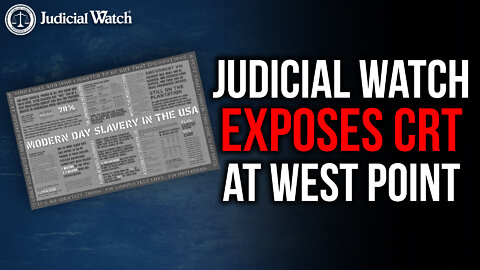 Judicial Watch EXPOSES Critical Race Theory Propaganda at West Point!