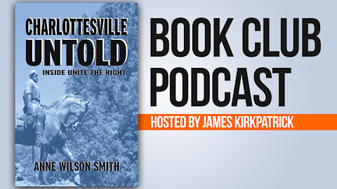 "Charlottesville Untold" w/ Anne Smith Hosted by James Kirkpatrick | Book Club Podcast