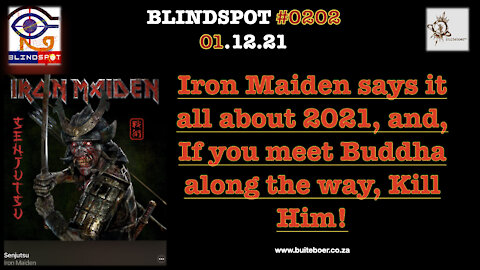 Blindspot #020 - Iron Maiden says all on 2021 & If you meet Buddha along the way, Kill Him!