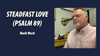 Steadfast Love (Psalm 89)