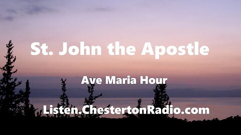 St. John the Apostle - Ave Maria Hour