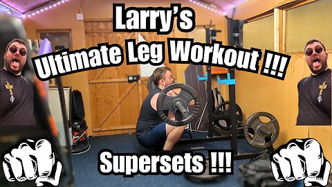 Larry's Ultimate Leg Workout (Supersets!!!) 💪💪💪
