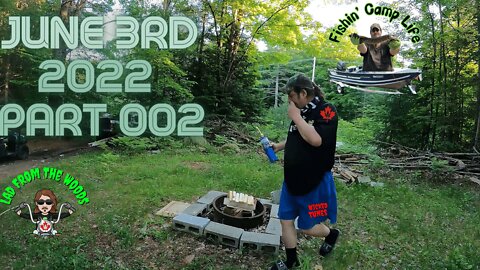 Fishin Camp Life - June 3rd, 2022 - Part 002