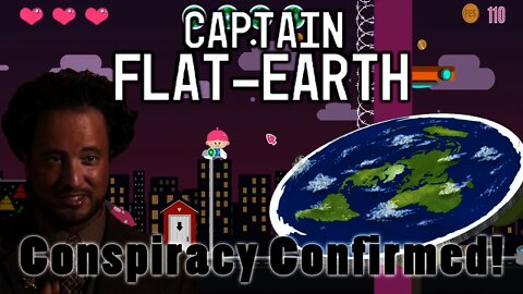 Captain Flat Earth - Conspiracy Confirmed!