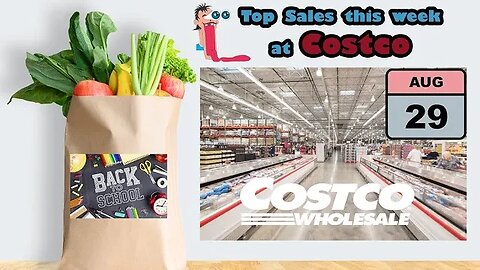 Costco Wholesale - St. Albert, Canada - Top sales - August 29th - Back to school snacks and more!