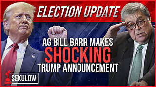 ELECTION UPDATE: AG Bill Barr Makes SHOCKING Trump Announcement