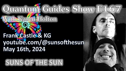 Quantum Guides Show E167 Frank Castle & KG - SUNS OF THE SUN