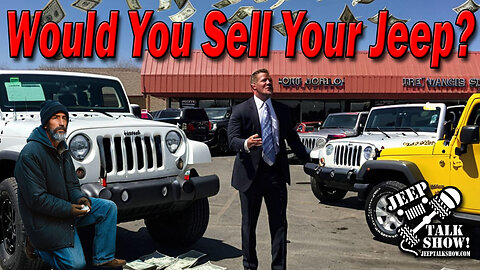 Would You Sell Your Jeep?