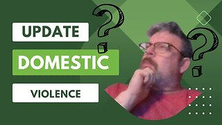 Update to Domestic Violence video (with information)