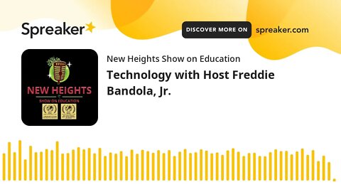 Technology with Host Freddie Bandola, Jr.