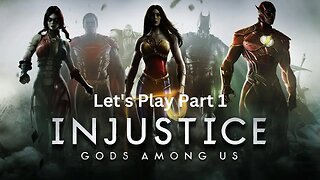 Injustice Gods Among Us Let's Play Part 1