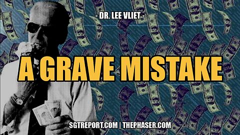 A GRAVE MISTAKE -- DR. LEE VLIET