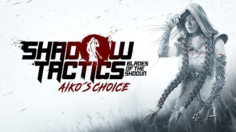 Shadow Tactics: Blades of the Shogun - Aiko's Choice - Review