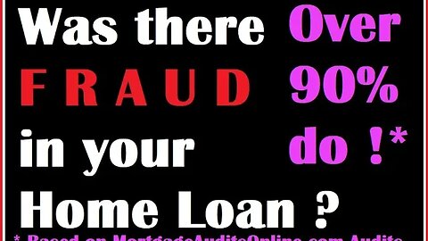 Over 90%* of Home Loans are FRAUDULENT