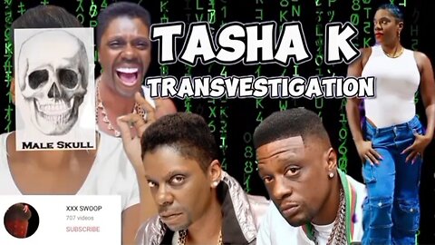 TASHA K TRANSVESTIGATION