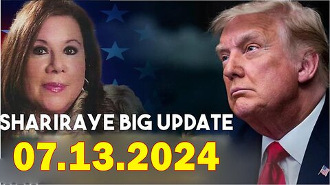 SHARIRAYE Update Today July 13, 2024: "BOMBSHELL: Something Big Is Coming"