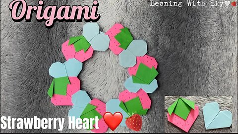 How to make an Origami Strawberry and heart shaped circle 🍓🤍