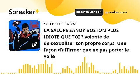 LA SALOPE SANDY BOSTON PLUS IDIOTE QUE TOI ? volonté de de-sexualiser son propre corps. Une façon d’