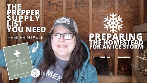 Preparing the Homestead for An Ice Storm | The PREPPER List that you NEED!