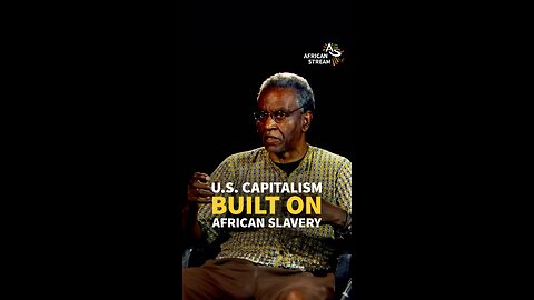 U.S. CAPITALISM BUILT ON AFRICAN SLAVERY