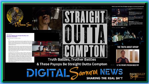 DSNews | Truth Battles, Truther Battles & These Psyops Be Straight Outta Compton Pt 1