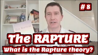 Study of The Rapture 2021 | Tutorial 08 | What is the Rapture theory...? | Rapture of the Church