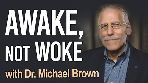 Awake, Not Woke - Dr. Michael Brown on LIFE Today Live