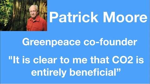#33 - Greenpeace co-founder Patrick Moore: “CO2 is entirely beneficial”