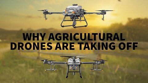 Why Agricultural Drones are Finally Taking Off