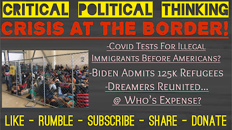 CRISIS AT THE BORDER How Biden's Newest Order Gives Illegal Immigrants Vaccines Before Us & Amnesty