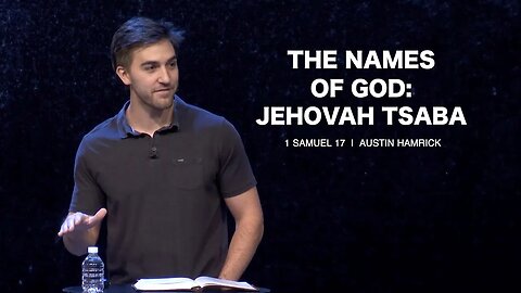 The Names of God: Jehovah Tsaba | 1 Samuel 17 | Austin Hamrick