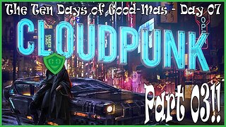 Your Package is on the Way! | Cloudpunk | Day 7 of Good-Mas