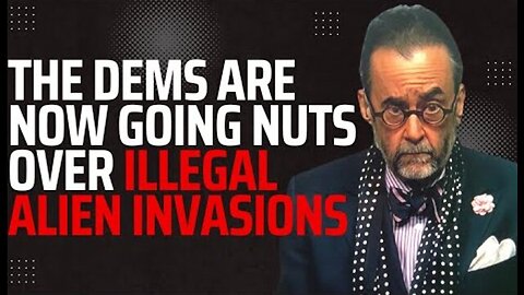 THE DEMS ARE FINALLY LOSING THEIR MINDS OVER ILLEGAL ALIEN INVASIONS