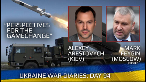 War Day 94: war diaries w/ Advisor to Ukraine President, Intel Officer @Alexey Arestovych & #Фейгин