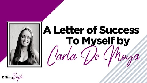 A Letter of Success to Myself by Carla DeMoya