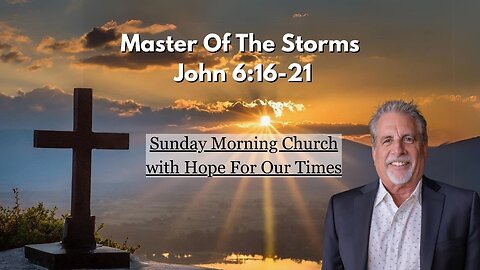 Master Of The Storms | John 6:16-21