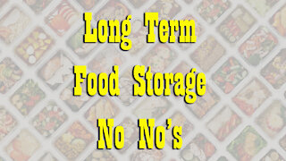 Never store these foods in your Long Term Food Storage