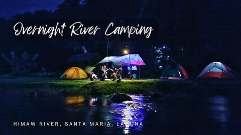 Overnight Camping at Himaw River