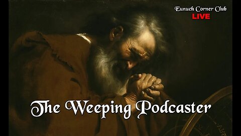 Eunuch Corner Club 68 - The Weeping Podcaster