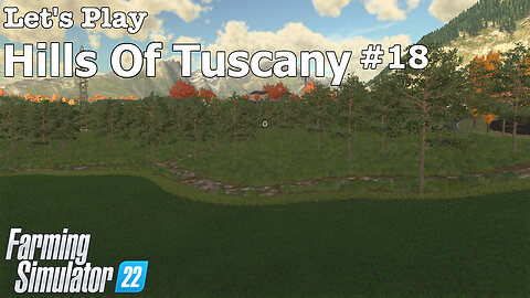 Let's Play | Hills Of Tuscany | #18 | Farming Simulator 22