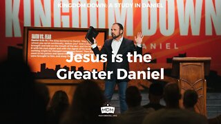 Jesus is the Greater Daniel